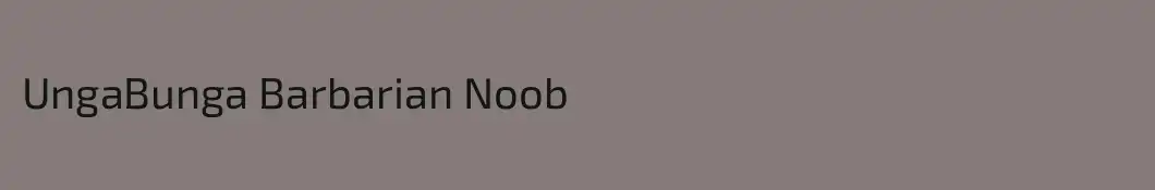 UngaBunga Barbarian Noob